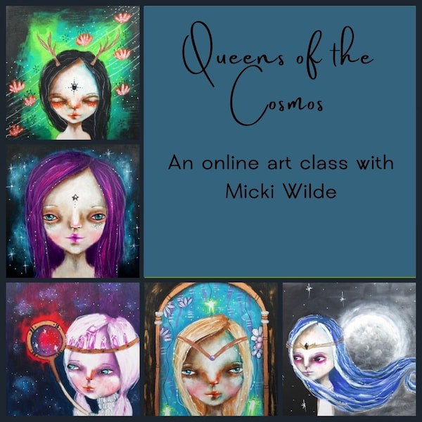 Queens of the Cosmos - A self paced online art workshop with Micki Wilde.