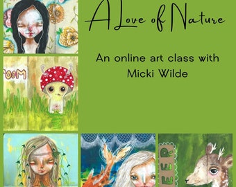 A Love Of Nature - A self paced online art workshop with Micki Wilde.