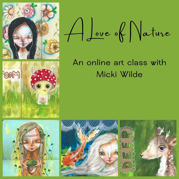 A Love Of Nature - A self paced online art workshop with Micki Wilde.