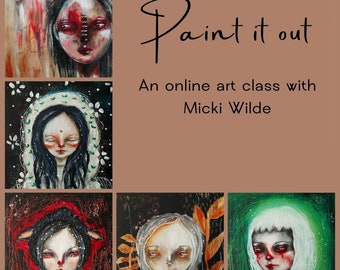 Paint it out - An online art workshop with Micki Wilde. A self paced online class
