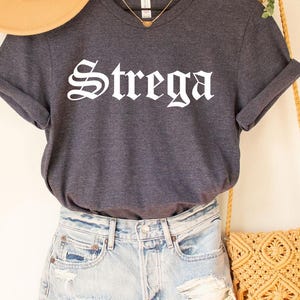 Strega Tee, Italian Witch Shirt Gift For Her Halloween TShirt Stregheria Witch Shirt Goth Shirt Bruja Pagan Witchcraft Shirt