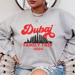 Dubai Sweatshirt, Dubai Family Trip, Dubai T Shirt, Dubai family trip, Dubai matching shirt, Family travel shirt, Matching outfit