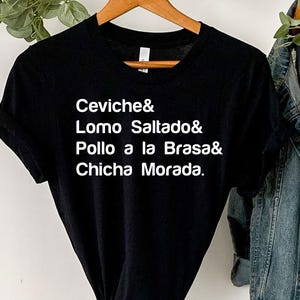 Peruvian Food T-Shirt - Ceviche, Peru gifts, Lomo Saltado, Pollo a la Brasa, Chicha Morada, Peruana shirt, gift for Peru girl, Latina Shirts