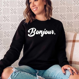 Sweat Bonjour, chemise française, chemise Paris, citation française, chemise dicton français, cadeau français, t-shirt parisien, esthétique tendance