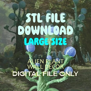 Op de afbeelding: Een afbeelding van een digitaal bestand voor een alien plant wanddecoratie. De plant is groen met blauwe bollen en de tekst "STL File Download Large Size Alien Plant Wall Decor Digital File Only".
