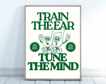 May include: Green and white poster with the text "Train the Ear Tune the Mind". The poster features two cartoon musical notes with the text "Sing Strum Study Repeat" in a circle.