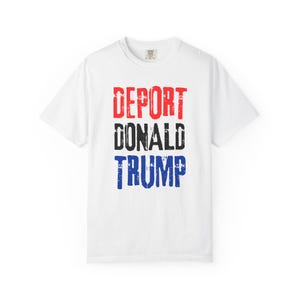 Deport Trump T-Shirt: Politisches Statement T-Shirt, Aktivismus Bekleidung
