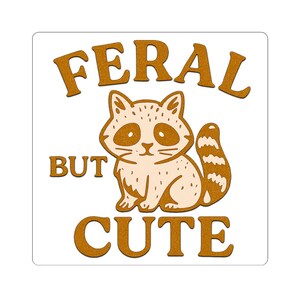 Feral But Cute Raccoon Sticker, Funny Trash Panda Aesthetic Decal