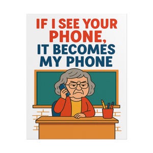 Humorous Classroom no cell phone rule Wall Art, Teacher Gift Poster, No Phones in Class, Funny School Rule Rolled Poster