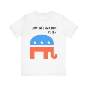 Republican Elephant, Political Shirt, Unisex Jersey Tee for Voters, Election Day Apparel, Funny Gift for Republicans, Low Information Voter
