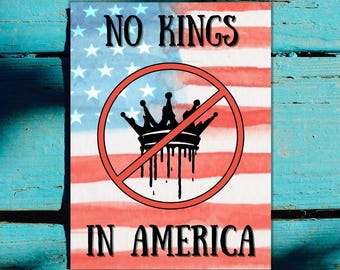No Kings In America - Printable Digital Image File - Image for Print on Stickers Signs Posters - Don't Tread On Me - No Dictators No Tyrants