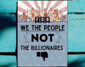 For The People Not The Billionaires - Printable Digital Image File - Image for Print on Stickers Signs Posters - Anti Oligarchy