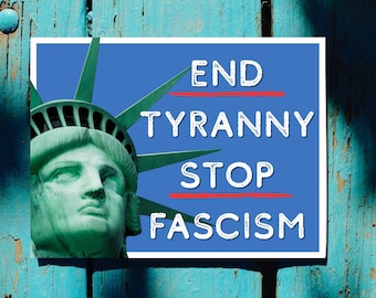 End Tyranny Statue of Liberty Print: Protest Art (PDF/PNG Digital Download