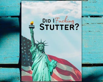 Did I Stutter - Printable Digital Image File - Image for Print on Stickers Signs Posters - Statue of Liberty - Pro Immigration - Abolish ICE