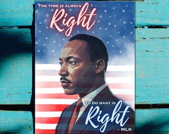 The Time Is Always Right - Printable Digital Image File - Image for Print on Stickers Signs Posters - Martin Luther King - MLK Quote