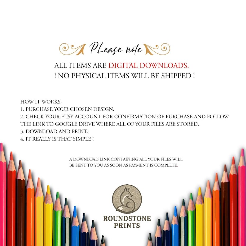 May include: White background with text: "Please note, ALL ITEMS ARE DIGITAL DOWNLOADS. ! NO PHYSICAL ITEMS WILL BE SHIPPED!" Instructions on how to download and print. Colored pencils frame the bottom.