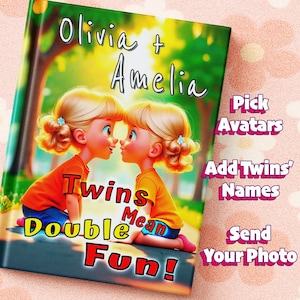 May include: A children's book cover featuring two cartoon twin girls with blonde hair, wearing orange shirts and blue shorts, kissing each other. The book title reads "Olivia + Amelia" and "Twins Mean Double Fun!" with additional text: "Pick Avatars, Add Twins' Names, Send Your Photo."