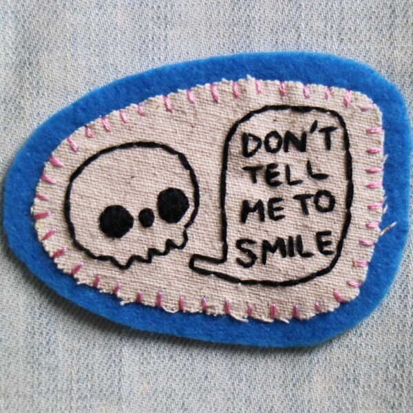 Hand Embroidered Patch Don't Tell Me To Smile Skull Feminist Blue Pink