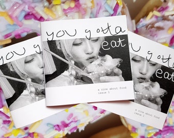 You Gotta Eat issue 1 food zine (plus un mini zine Goths Gotta Eat Too)