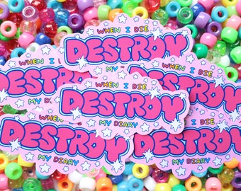 when I die destroy my diary sticker