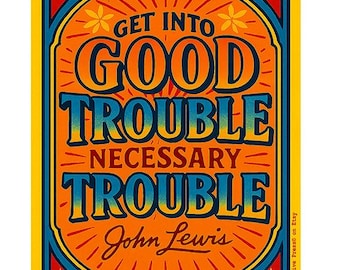 Good Trouble Protest Poster: John Lewis Quote, Civil Rights Art (PDF Download)
