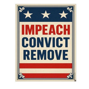 Peut inclure: Une affiche de style vintage aux couleurs rouge, blanche et bleue. Elle présente le texte "IMPEACH CONVICT REMOVE" en lettres blanches et grasses sur un fond beige. L'affiche a une bordure bleue avec trois étoiles blanches en haut.