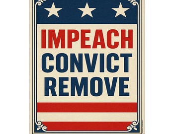 Printable Protest Poster Sign – Impeach Convict Remove – Instant Download Political Wall Art Retro