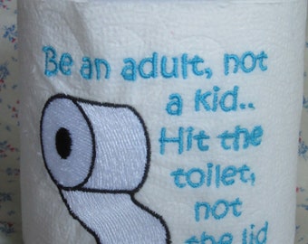 Be an ADULT, Toilet Paper, Funny Toilet Paper, HIT the toilet, Bathroom gag gift, Gift for a man, Embroidery design, Toilet Tissue gift,