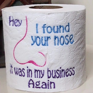 Have a nosey neighbor? nosey relative? Nosey friend? Give them this Toilet paper Gag Gift, Gift embroidered on the toilet paper, Found NOSE