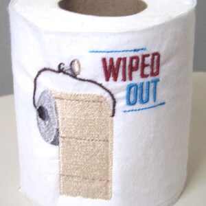 FUNNY Toilet Paper,  WIPED OUT, Know a friend who is exhausted, Tired, Not for the Bathroom, It&#39;s a gift or   gag gift, Design is embroidery