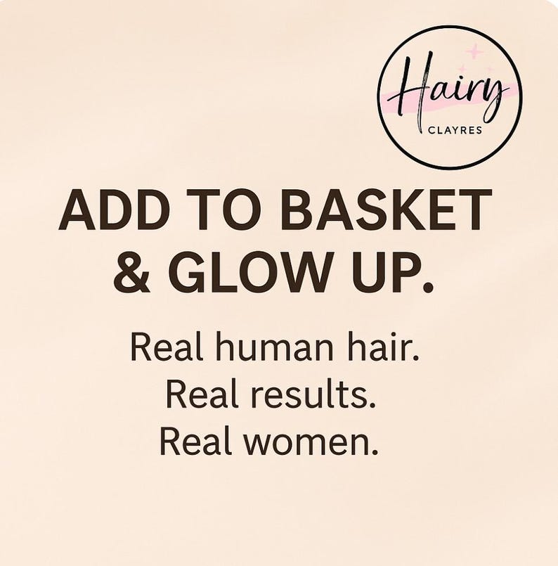 May include: A light beige background with the text "ADD TO BASKET & GLOW UP." and the words "Real human hair. Real results. Real women." A circular logo with the word "Hairy" is at the top.