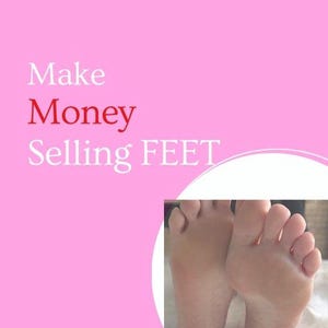 May include: A screenshot of a website with a pink background and a white circle containing a photo of two bare feet. The website is titled "Make Money Selling FEET". The website also shows a statement section with a current balance of $11,587.08 and a pending balance of $2,624.00.