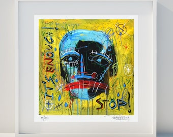 Urban art - Limited edition art print signed and numbered - The Big Fat Boy painting - It's enough !! 29 x 42 cm A3
