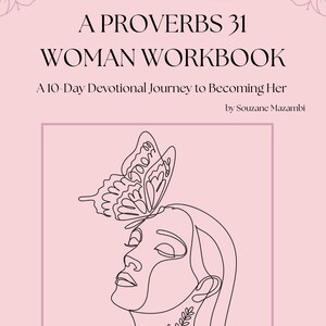 May include: A pink and white digital illustration of a woman with a butterfly on her head. The text "Becoming Her A Proverbs 31 Woman Workbook A 10-Day Devotional Journey to Becoming Her by Souzane Mazambi" is at the top of the image.
