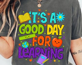 Teacher Png, It's A Good Day For Learning Png, Back to School Png, Kindergarten Png, School Png, Digital Download
