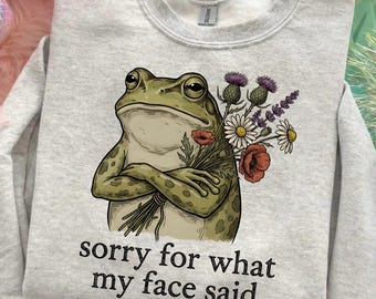 Sorry For What My Face Said Png, Sarcastic Quote Png, Frog Png, Wildflower Frog Png, Funny Humor Png, Digital Download
