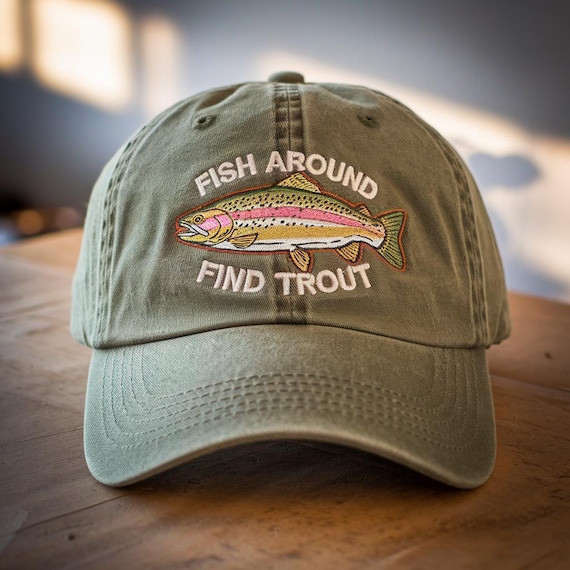 Fish Around Find Trout Embroidered Dad Hat: Washed Cotton Fishing Cap