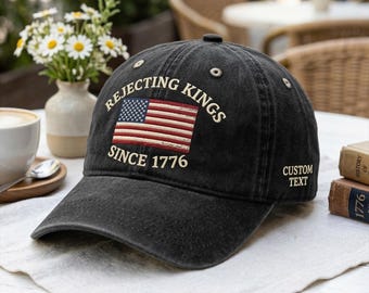 Rejecting Kings Since 1776 Embroidered Hat, Pro Democracy Protest Cap