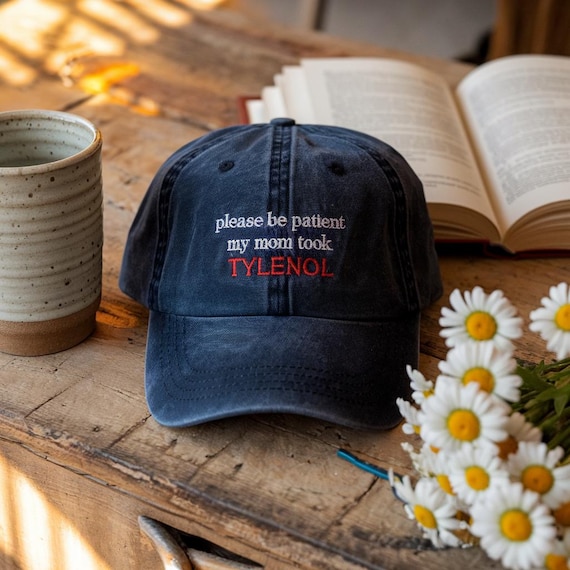 Please Be Patient My Mom Took Tylenol Embroidered Hat, Neurodiversity Hat, Autism Awareness Hat, Dark Humor Cap, Tylenol Joke Cap