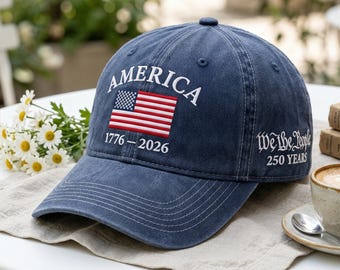 Embroidered Baseball Cap: America 1776-2026, We the People 250 Years