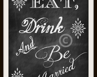 Wedding Sign / Reception Sign / Chalkboard Wedding Sign / Instant Download / Eat, Drink and Be Merry (& Married) Printable