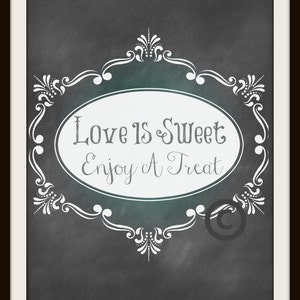 Wedding Sign / Cake or Sweets Table / Chalkboard Wedding Sign / Instant Download / Love Is Sweet Enjoy A Treat Printable image 2