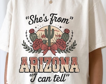 Arizona Girl Shirt Comfort Colors® Arizona Sweatshirt Gift She’s From Arizona T-Shirt Western State Pride Tee Desert Cowgirl Apparel Gift