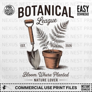 Puede incluir: Gráfico de temática botánica con una pala, un helecho en maceta y el texto "Botanical League" y "Bloom Where Planted - Nature Lover". El diseño es en tonos marrones y blancos, para archivos de impresión.