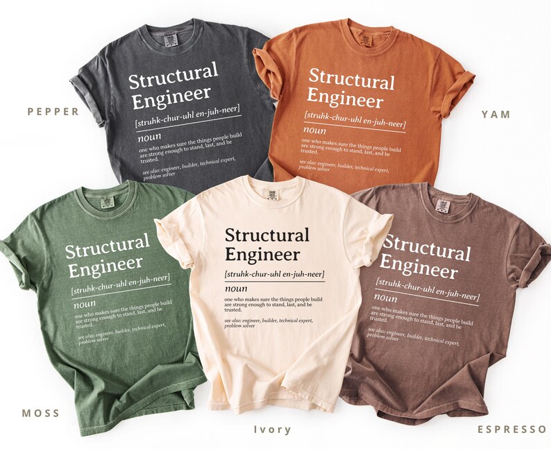 Five t-shirts displaying "Structural Engineer" text in different colors: Pepper, Moss, Ivory, Yam, Espresso.