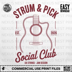 May include: A maroon graphic design featuring a guitar outline with the words "Strum & Pick Social Club" and "Six Strings - Jam Session." The design includes the text "EST. 2026" and "Commercial Use Print Files."