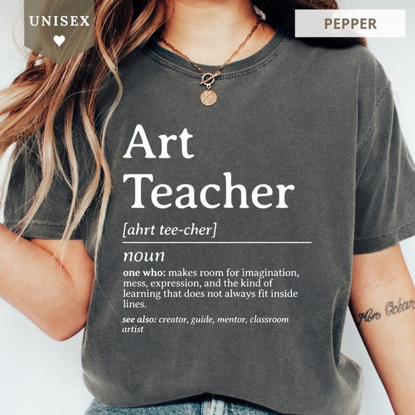 Art Teacher Shirt Comfort Colors® Teacher Sweatshirt Definition Tee Artist Painting Creative Elementary Art Class Art Teacher Gift T-Shirt