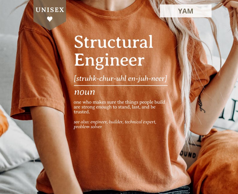 Unisex shirt for a structural engineer with definition and related terms.