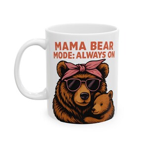 Mama Bear Mug | Perfect for Moms, Gifts for Mother&#39;s Day, Cozy Coffee Cups, Funny Gift for New Moms, Cute Animal Design