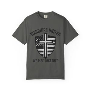 Warriors United T-Shirt, Unisex Garment-Dyed Tee, Faith and Unity Shirt, Casual Wear, Perfect for Daily Use, Memorial Day, Veterans Day